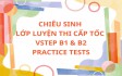 LỚP LUYỆN THI CẤP TỐC VSTEP B1 & B2 - PRACTICE TESTS ĐỢT THÁNG 12/2025